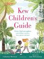 Kew Children's Guide: Grow, find and explore with brilliant activities, facts, quizzes and more