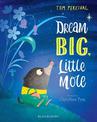 Dream Big, Little Mole