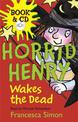 Horrid Henry Wakes The Dead: Book 18