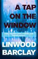 A Tap on the Window: An electrifying and unputdownable thriller from the international bestselling author