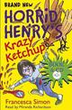 Horrid Henry's Krazy Ketchup: Book 23