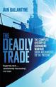 The Deadly Trade: The Complete History of Submarine Warfare From Archimedes to the Present