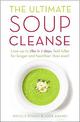 The Ultimate Soup Cleanse: The delicious and filling detox cleanse from the authors of MAGIC SOUP