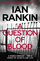 A Question of Blood: From the iconic #1 bestselling author of A SONG FOR THE DARK TIMES