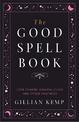 The Good Spell Book: Love Charms, Magical Cures and Other Practices