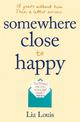Somewhere Close to Happy: The heart-warming, laugh-out-loud debut of the year