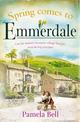 Spring Comes to Emmerdale: an uplifting story of love and hope (Emmerdale, Book 2)