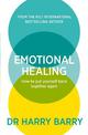 Emotional Healing: How To Put Yourself Back Together Again