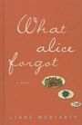What Alice Forgot (Large Print)