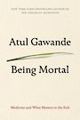 Being Mortal: Medicine and What Matters in the End (Large Print)