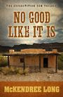 No Good Like It Is (Large Print)