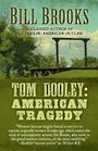 Tom Dooley: American Tragedy (Large Print)