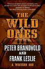 The Wild Ones: A Western Duo Featuring Sheriff Ben Stillman and Yakima Henry (Large Print)
