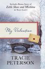 My Valentine: Also Includes Bonus Story of Little Shoes and Mistletoe by Sally Laity (Large Print)