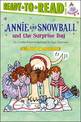 Annie and Snowball and the Surprise Day: Ready-to-Read Level 2
