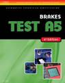 Test Preparation- A5 Brakes: A5 Brakes