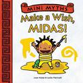 Mini Myths: Make a Wish, Midas!