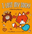 I Lost My Sock!: A Matching Mystery
