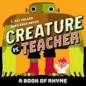 Creature vs. Teacher: A Book of Rhyme
