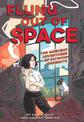 Flung Out of Space: Inspired by the Indecent Adventures of Patricia Highsmith: Inspired by the Indecent Adventures of Patricia H
