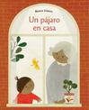 Un pajaro en casa (Bird House Spanish edition)