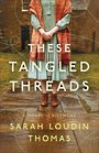 These Tangled Threads (Large Print)