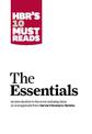HBR'S 10 Must Reads: The Essentials: The Essentials