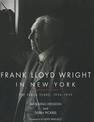 Frank Lloyd Wright in New York: The Plaza Years 1954-1959