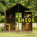 Anatomy of Sheds: New Buildings from an Old Tradition