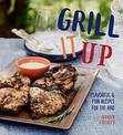 Grill it Up: Flavorful and Fun Recipes for the Grill