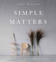 Simple Matters: A Scandinavian's Approach to Work, Home, and Style