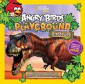 Angry Birds Playground: Dinosaurs: A Prehistoric Adventure! (Angry Birds Playground )
