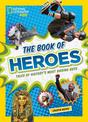 The Book of Heroes: Tales of History's Most Daring Guys (History (World))