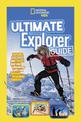 Ultimate Explorer Guide: Explore, Discover, and Create Your Own Adventures With Real National Geographic Explorers as Your Guide