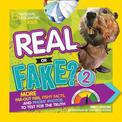 Real or Fake? 2: More Far-Out Fibs, Fishy Facts, and Phony Photos to Test for the Truth (Real or Fake )