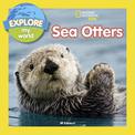 Explore My World Sea Otters (Explore My World )