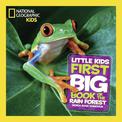 Little Kids First Big Book of The Rainforest (National Geographic Kids)