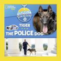 Tiger the Police Dog (Doggy Defenders)