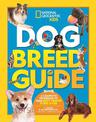 Dog Breed Guide: A complete reference to your best friend furr-ever