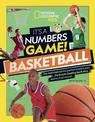 It's a Numbers Game: Basketball: From Amazing Stats to Incredible Scores, It Adds Up to Awesome