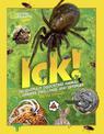 ICK!: Delightfully Disgusting Animal Dinners, Dwellings, and Defenses