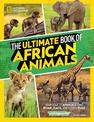 The Ultimate Book of African Animals (Ultimate)