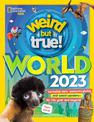Weird But True World - US edition: Incredible Facts, Awesome Photos, and Weird Wonders - For This Year and Beyond! (Weird But Tr