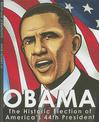 Obama: the Historic Election of Americas 44th President (American Graphic)