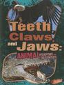 Teeth, Claws, and Jaws: Animal Weapons and Defenses (Animal Weapons and Defenses)