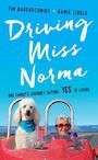 Driving Miss Norma: One Familys Journey Saying Yes to Living (Large Print)
