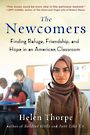 The Newcomers: Finding Refuge, Friendship, and Hope in an American Classroom (Large Print)