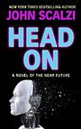 Head on: A Novel of the Near Future (Large Print)