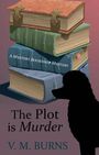 The Plot Is Murder (Large Print)