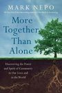 More Together Than Alone: Discovering the Power and Spirit of Community in Our Lives and in the World (Large Print)
